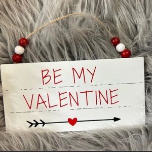 Be My Valentine Sign Plaque Home Decor/Accent Gift